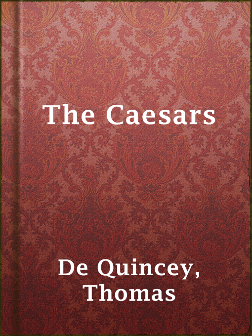 Title details for The Caesars by Thomas de Quincey - Available